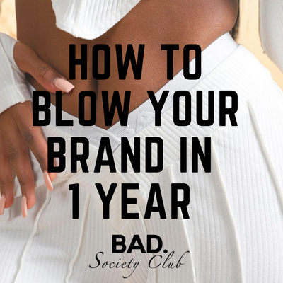 How To Blow Your Brand In 1 Year!